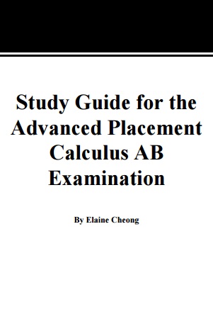 Study Guide for the AP Calculus AB Examination By Elaine Cheong
